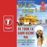 Ek Toon Ta Sabh Kichh Hai (Vol. 13) - Bhai Amarjeet Singh Ji Taan Song Download